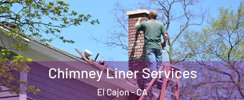 Chimney Liner Services El Cajon - CA