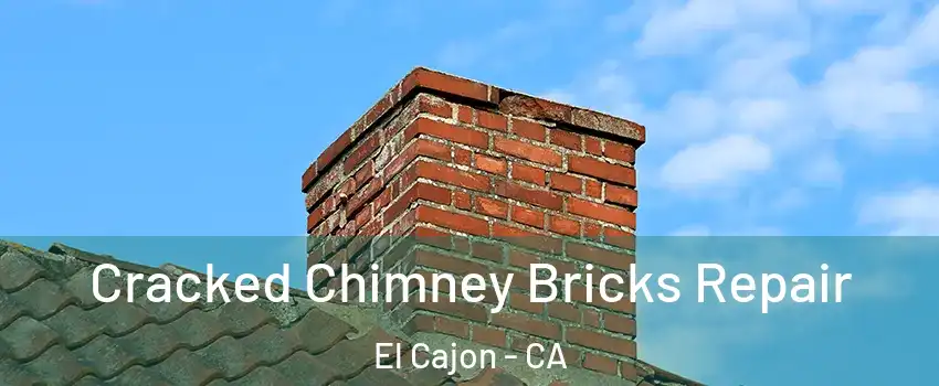 Cracked Chimney Bricks Repair El Cajon - CA