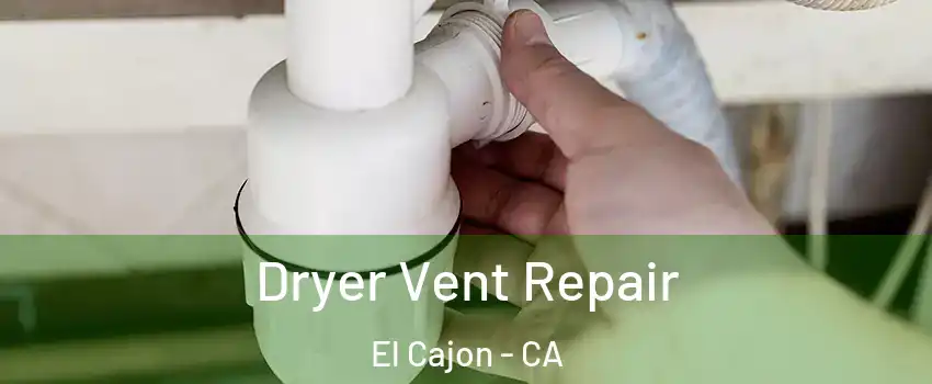 Dryer Vent Repair El Cajon - CA