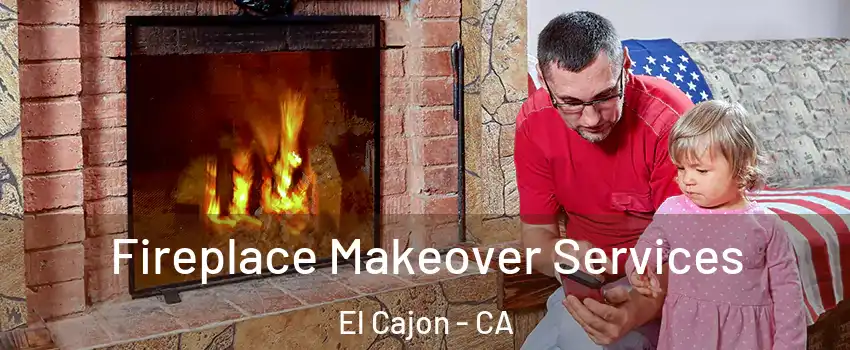 Fireplace Makeover Services El Cajon - CA