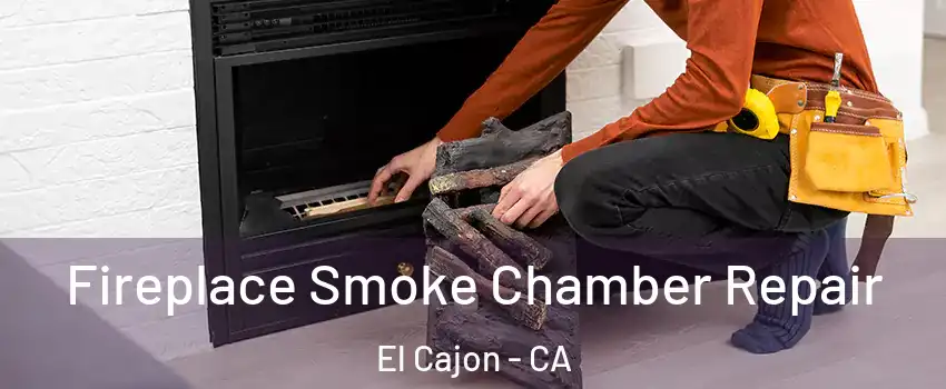 Fireplace Smoke Chamber Repair El Cajon - CA