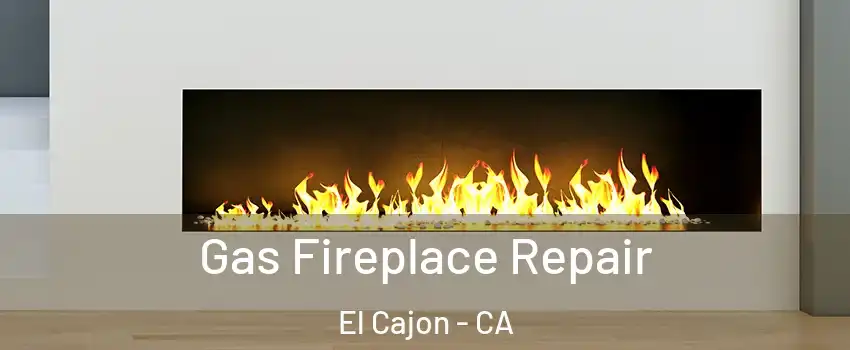 Gas Fireplace Repair El Cajon - CA
