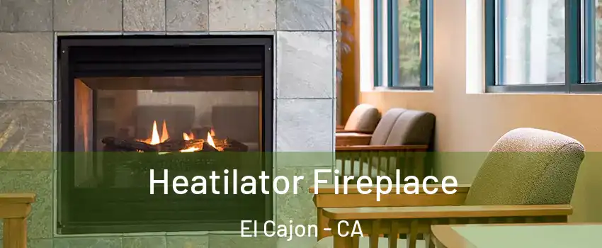 Heatilator Fireplace El Cajon - CA