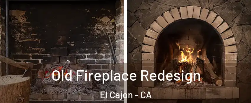 Old Fireplace Redesign El Cajon - CA