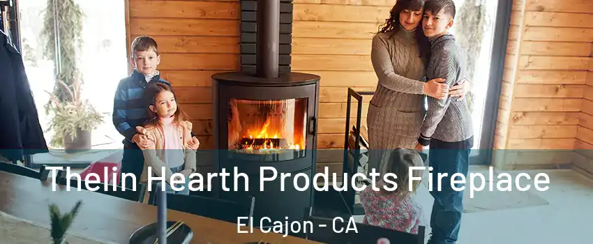 Thelin Hearth Products Fireplace El Cajon - CA